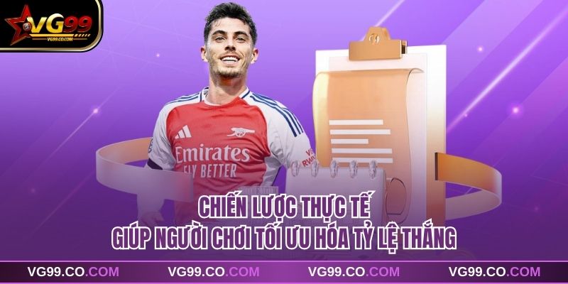 Chiến lược thực tế giúp người chơi tối ưu hóa tỷ lệ thắng