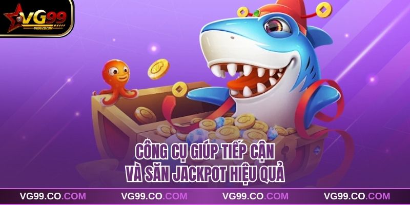 Bắn Cá Jackpot VG99 Cá Ra Là Nổ Thưởng