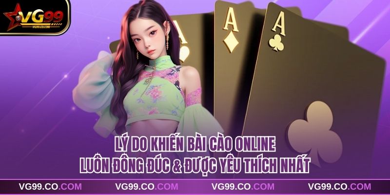 Lý do khiến bài cào online luôn đông đúc & được yêu thích nhất