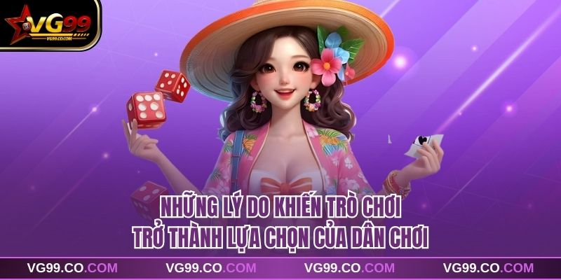 Những lý do khiến trò chơi trở thành lựa chọn của dân chơi